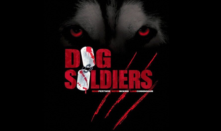 Dog Soldiers (2002) – It’s Just That Time of The Month