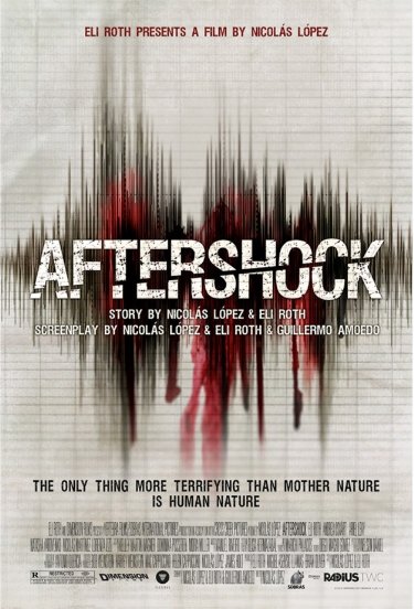 Aftershock (2012) – Poor Eli Roth