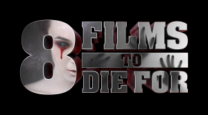 8 Films To Die For
