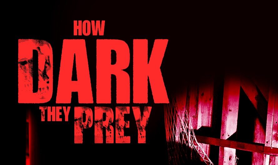 How Dark They Prey – Official Trailer